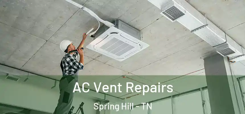  AC Vent Repairs Spring Hill - TN