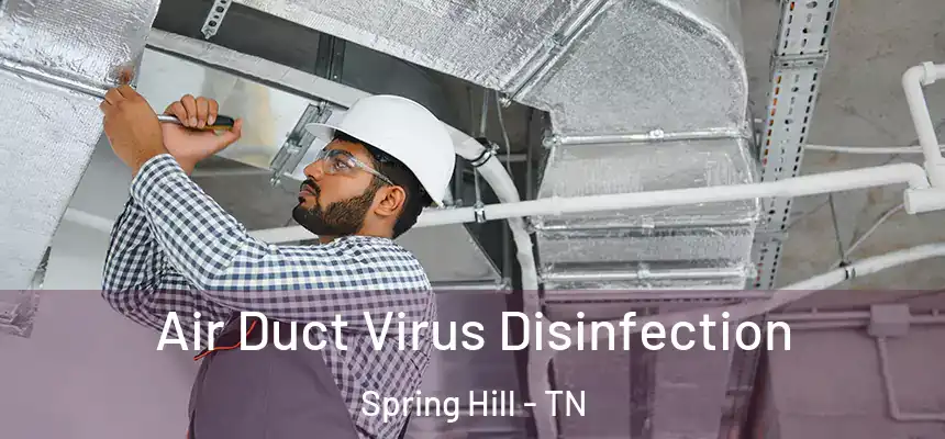  Air Duct Virus Disinfection Spring Hill - TN