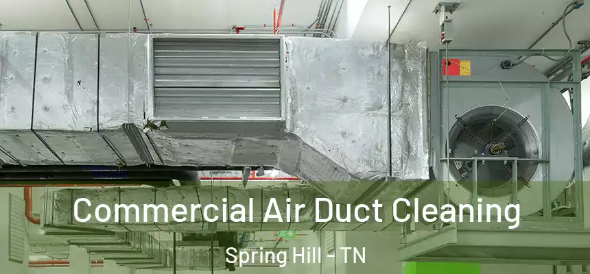  Commercial Air Duct Cleaning Spring Hill - TN