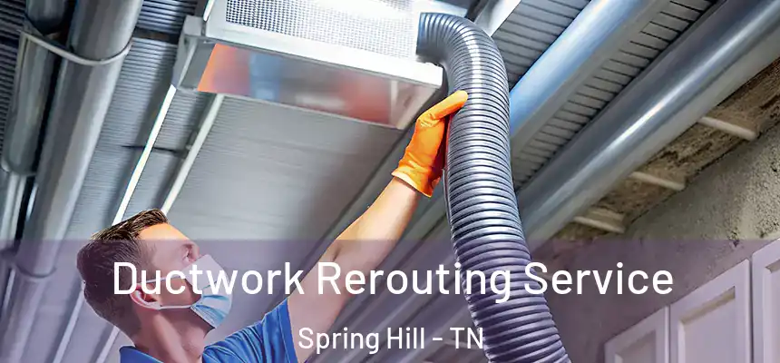  Ductwork Rerouting Service Spring Hill - TN