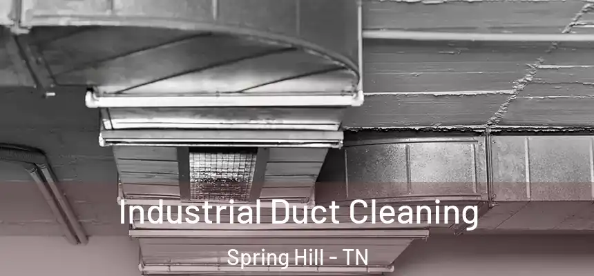  Industrial Duct Cleaning Spring Hill - TN