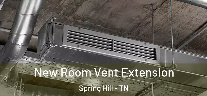  New Room Vent Extension Spring Hill - TN