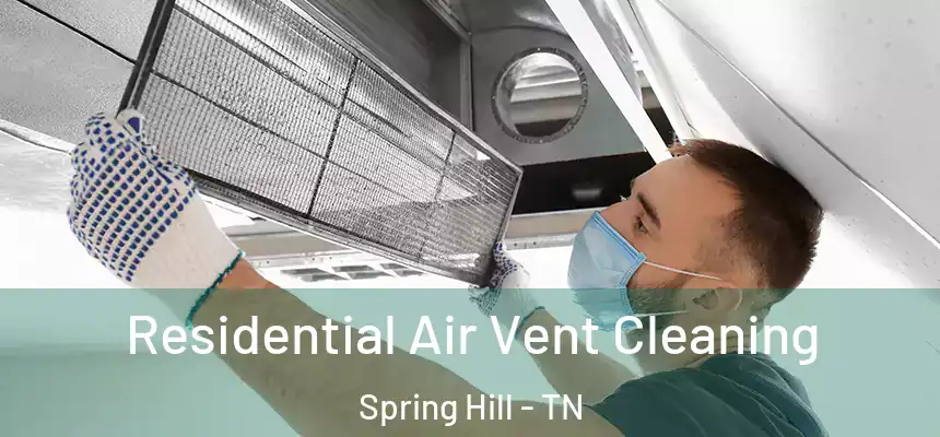  Residential Air Vent Cleaning Spring Hill - TN